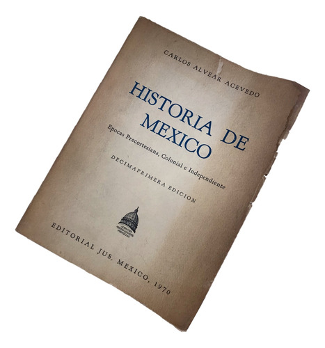 Historia De México. Alvear Acevedo, Carlos