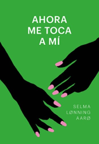 Ahora Me Toca A Mi - Selma Lønning Aarø, De Selma Lønning Aarø. Editorial Los Libros Del Lince En Español