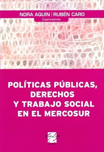 Políticas Públicas, Derechos Y Trabajo Social En El, De Aquin, Caro. Espacio Editorial En Español