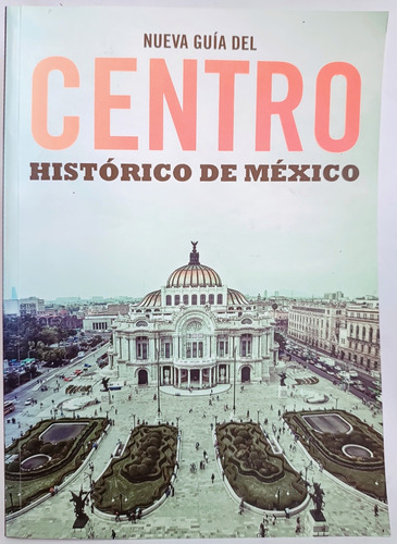 Nueva Guia Del Centro Histórico De México 