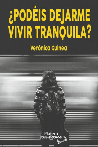 Ãâ¿podãâis Dejarme Vivir Tranquila?, De Guinea De Andrés, Verónica. Platero Editorial, Tapa Blanda En Español