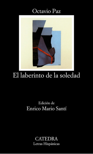 El laberinto de la soledad, de Paz, Octavio. Serie Letras Hispánicas Editorial Cátedra, tapa blanda en español, 2015
