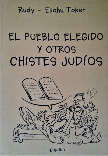 El Pueblo Elegido Y Otros Chistes Judios - Rudy / Eli Toker