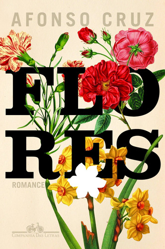 Flores, de Cruz, Afonso. Editora Schwarcz SA, capa mole em português, 2016