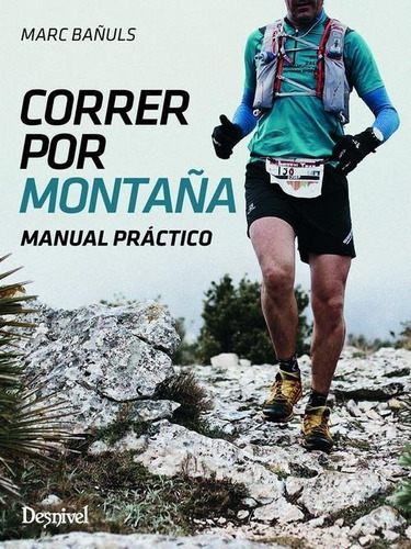 Libro: Correr Por Montaña. Bañuls, Marc. Desnivel