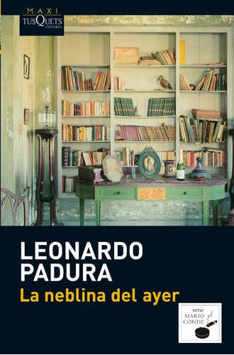 La Neblina De Ayer (b). Leonardo Padura. Tusquets