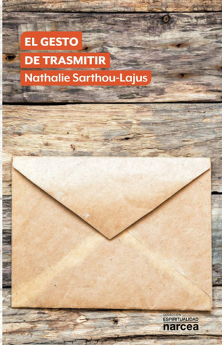 Libro El Gesto De Trasmitir - Sarthou-lajus, Nathalie