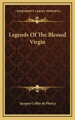 Libro Legends Of The Blessed Virgin - Collin De Plancy, J...