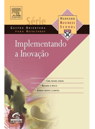 Livro Implementando A Inovação, De Harvard Business School. Editora Elsevier Em Português