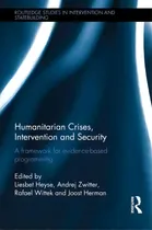 Comprar Humanitarian Crises, Intervention And Security, De Liesbet Heyse. Editorial Taylor Francis Ltd, Tapa Dura En Inglés