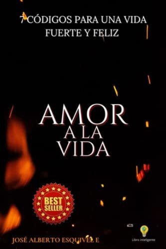 Libro : Amor A La Vida 7 Codigos Para Una Vida Fuerte Y... 