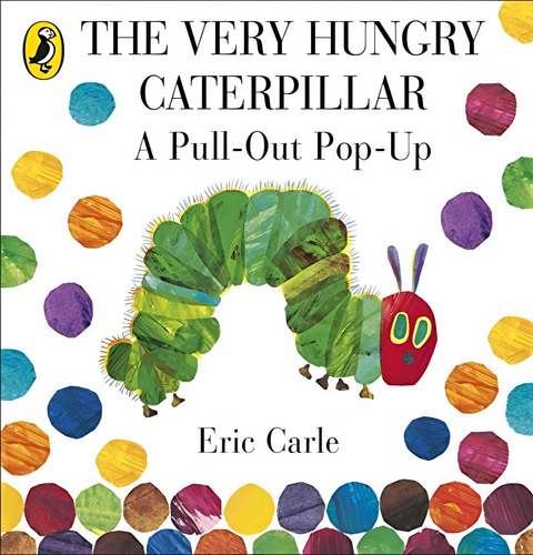 The Very Hungry Caterpillar - A Pull-out Pop-up - Penguin Bo