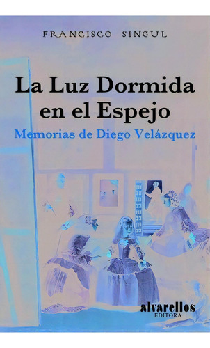 La Luz Dormida En El Espejo, De Singul Lorenzo, Francisco. Editorial Alvarellos Editora, Tapa Blanda En Español