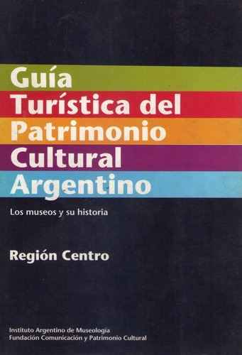 Guia Turistica Del Patrimonio Cultural Argentino * Garrido 