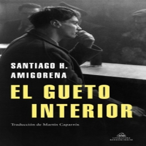 Santiago Amigorena El Gueto Interior Random House Novela