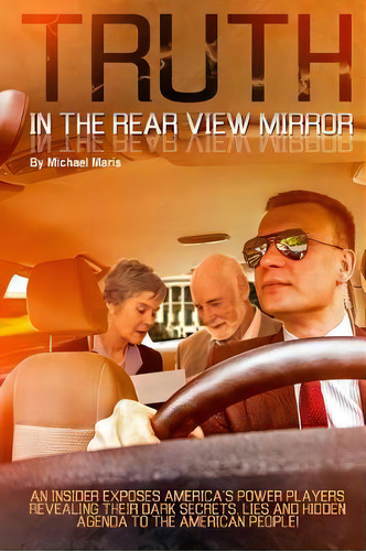 Truth In The Rear View Mirror, De Michael Maris. Editorial Nook Press, Tapa Blanda En Inglés
