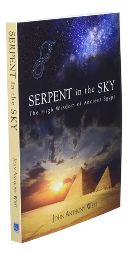 Serpiente En El Cielo: La Gran Sabiduría Del Antiguo Egipto