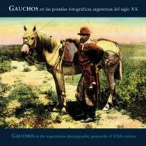 Comprar Gauchos En Las Postales Fotograficas Argentinas Del Siglo 20