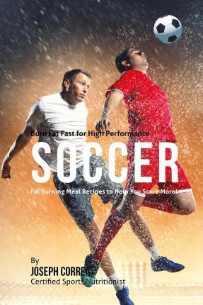 Libro Burn Fat Fast For High Performance Soccer : Fat Bur...