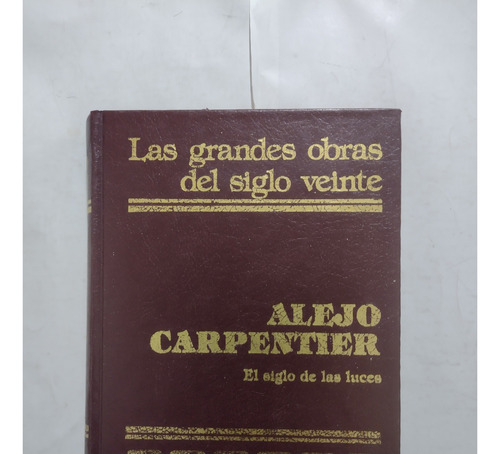 El Siglo De Las Luces Por Carpentier Las Grandes Obras Del (Usado)