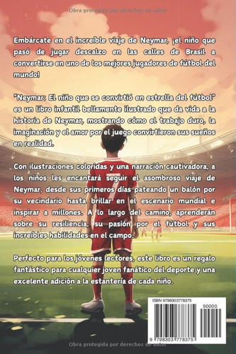 Neymar: El Nino Que Se Convirtio En Estrella Del Futbol: Lib