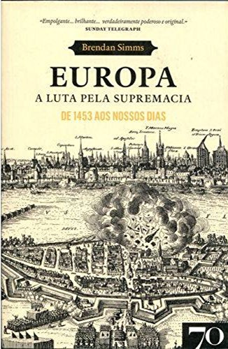 Libro Europa A Luta Pela Supremacia De 1453 Aos Nossos Dias