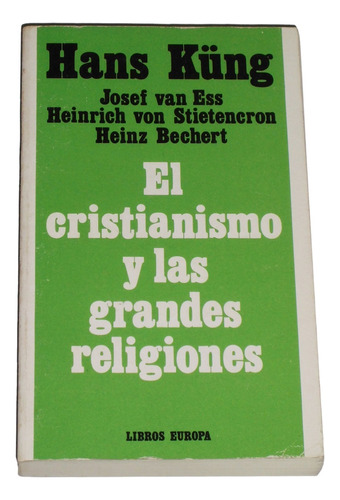El Cristianismo Y Las Grandes Religiones / Hans Kung Y Otros (Usado)