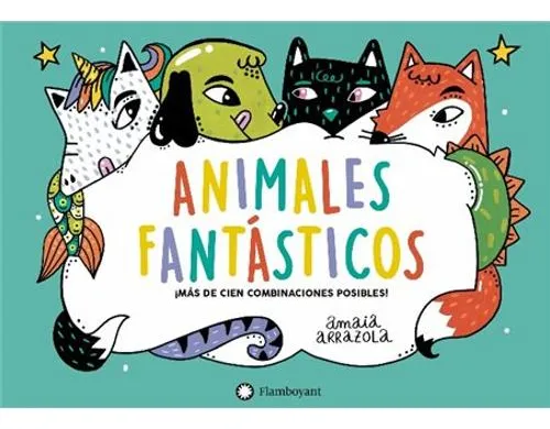 Libro (nuevo) Animales Fantásticos ¡más De Cien Combinacion