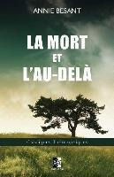 La Mort Et L'au-dela : Edition De Luxe - Annie Besant