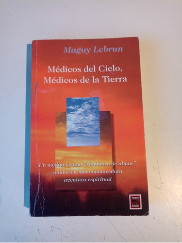 Médicos Del Cielo Médicos De La Tierra Maguy Lebrún