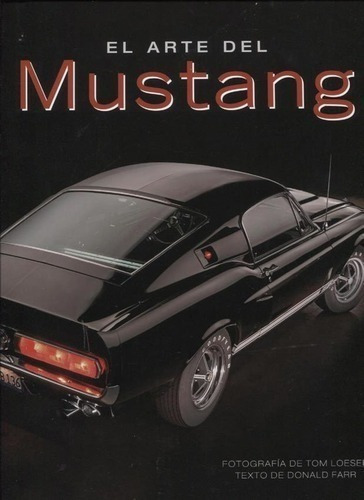 Libro - El Arte Del Mustang - Donald Farr / Tom Loeser