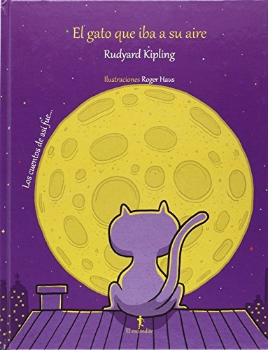 Gato Que Iba A Su Aire, El - Rudyard Kipling - Díada