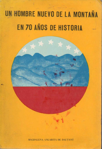 Libro Un Hombre Nuevo De La Montaña En 70 Años De Historia