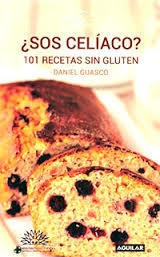 Sos Celiaco  101 Recetas Sin Gluten