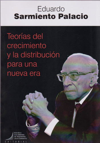 Teorías Del Crecimiento Y La Distribución Para Una Nueva Era