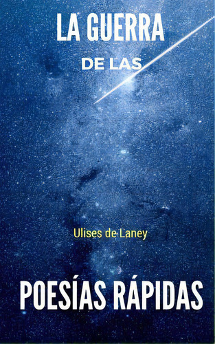 La Guerra De Las Poesãâas Rãâ¡pidas, De De Laney, Ulises. Editorial Createspace, Tapa Blanda En Español