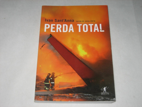 Perda Total - Ivan Sant'anna - 2011 - Ed. Objetiva