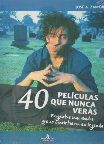 40 Peliculas Que Nunca Veras - Zamora, Jose