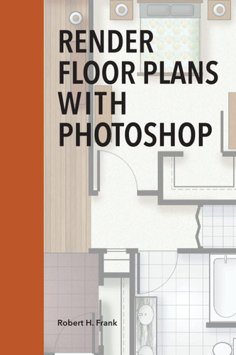 Libro: Render Floor Plans With Photoshop