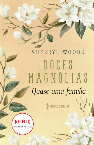 Quase uma família: Doces Magnólias Livro 3, de Sherryl Woods. Editora HR Ltda., capa mole em português, 2022