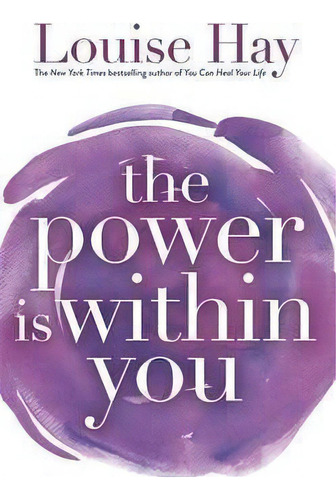 The Power Is Within You, De Louise Hay. Editorial Hay House Inc, Tapa Blanda En Inglés, 2004