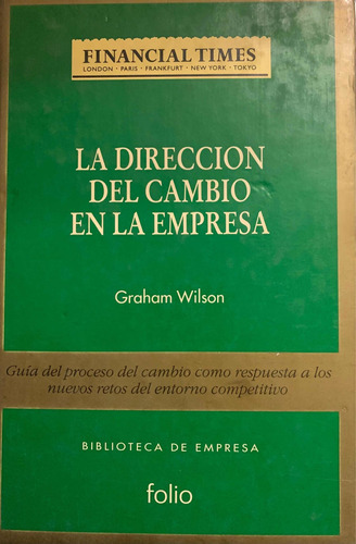 La Dirección Del Cambio En La Empresa - Graham Wilson