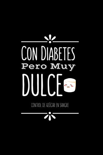 Con Diabetes Pero Muy Dulce ~ Control De Azucar En Sangre: C