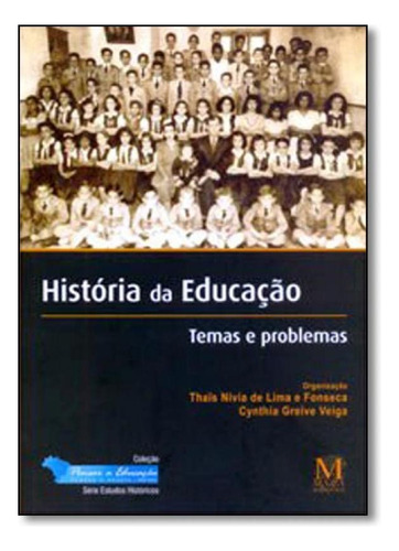 História Da Educação: Temas E Problemas, De Thais Nívia De Lima E Fonseca. Editora Mazza, Capa Mole Em Português