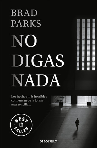 No Digas Nada, De Parks, Brad. Editorial Debolsillo, Tapa Blanda En Español