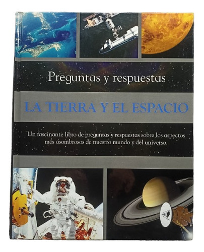 Libro La Tierra Y El Espacio. Preguntas Y Respuestas.