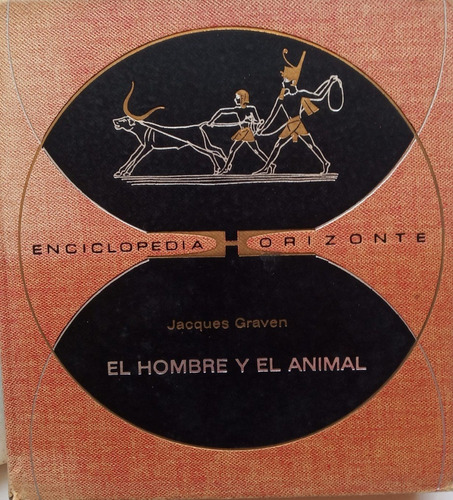 El Hombre Y El Animal. Jacques Graven