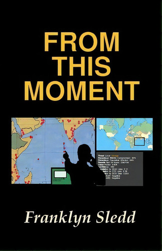From This Moment, De Franklyn Sledd. Editorial Createspace Independent Publishing Platform, Tapa Blanda En Inglés