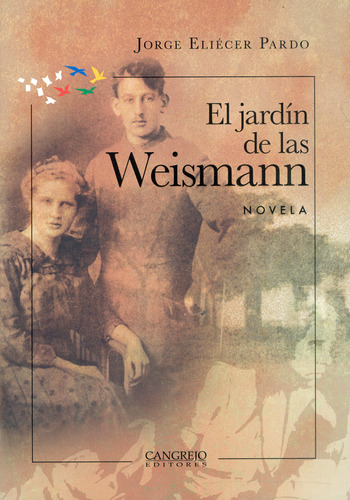 El jardín de las Weismann, de Jorge Eliécer Pardo. Serie 9585532458, vol. 1. Editorial Cangrejo Editores, tapa blanda, edición 2022 en español, 2022