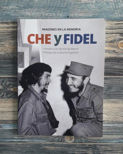 Imagenes De La Memoria Che Y Fidel - Edit. Ocean Sur Usado 